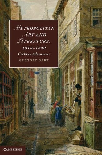 Metropolitan Art and Literature, 1810-1840: Cockney Adventures (Cambridge Studies in Romanticism) by Dart, Gregory (2012) Hardcover