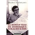 Le roman vrai de Dominique Strauss-Kahn