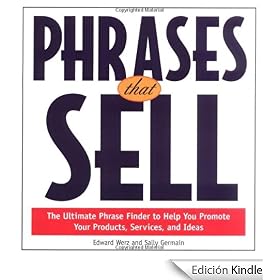 Phrases That Sell: The Ultimate Phrase Finder to Help You Promote Your Products, Services, and Ideas: The Ultimate Phrase Finder to Help You Promote Your Products, Services and Ideas