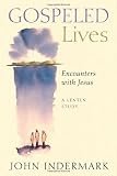 Gospeled Lives: Encounters with Jesus, A Lenten Study