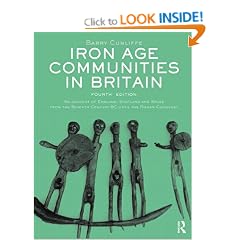 Iron Age Communities in Britain: An account of England, Scotland and Wales from the Seventh Century BC until the Roman Conquest