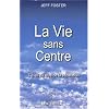 La Vie sans Centre - L'�veil du r�ve de la s�paration