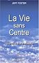 La Vie sans Centre : L'�veil du R�ve de la S�paration