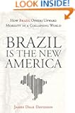 Brazil Is the New America: How Brazil Offers Upward Mobility in a Collapsing World