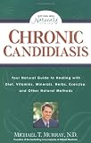 Chronic Candidiasis: Your Natural Guide to Healing with Diet, Vitamins, Minerals, Herbs, Exercise, and Other Natural Methods
