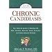 Chronic Candidiasis: Your Natural Guide to Healing with Diet, Vitamins, Minerals, Herbs, Exercise, an d Other Natural Methods