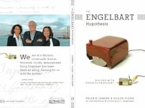 The Engelbart Hypothesis: Dialogs with Douglas Engelbart The Engelbart Hypothesis: Dialogs with Douglas Engelbart