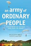 An Army of Ordinary People: Stories of Real-Life Men and Women Simply Being the Church