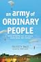 An Army of Ordinary People: Stories of Real-Life Men and Women Simply Being the Church
