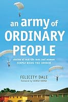 An Army of Ordinary People: Stories of Real-Life Men and Women Simply Being the Church