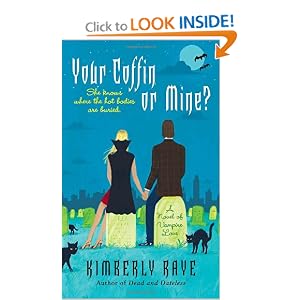 Your Coffin or Mine?: A Novel of Vampire Love (Dead End Dating, Book 3) [Mass Market Paperback]