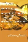 The Actual Adventures of Michael Missing