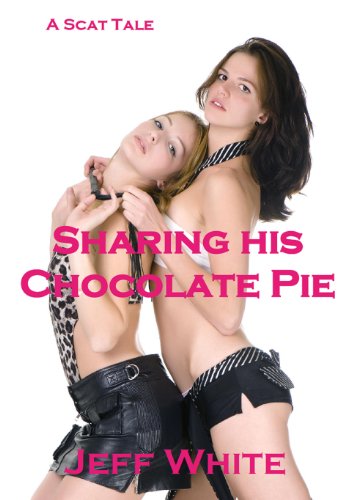 Sharing his Chocolate Pie (Scat Tales Book 4)