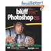 L'Art du bluff avec Photoshop CS5: Cr�ez des montages hyperr�alistes �poustouflants