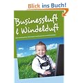 Businessluft & Windelduft: ohne durchzuatmen: Kind, Karriere und Beruf unter einen Hut bringen