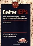 Better IEPs How to Develop Legally Correct and Educationally Useful Programs