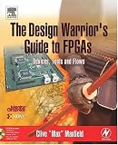 The Design Warrior's Guide to FPGAs
