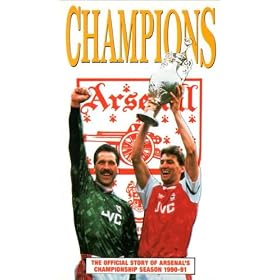 Arsenal - Champions - The Official Story Of Arsenal's Championship Season 1990-91 [VHS] [1991]