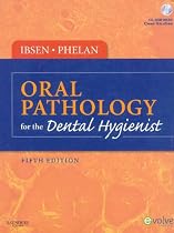 Oral Pathology for the Dental Hygienist (ORAL PATHOLOGY FOR THE DENTAL HYGIENIST ( IBSEN))