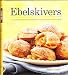 Ebelskivers: Filled Pancakes and Other Mouthwatering Miniatures