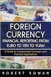 Foreign Currency Financial Reporting from Euro to Yen to Yuan: A Guide to Fundamental Concepts and Practical Applications (Wiley and SAS Business Series)