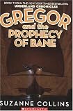 Gregor and the Prophecy of Bane (The Underland Chronicles, Book 2)