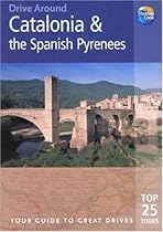 Drive Around Catalonia and the Spanish Pyranees, 2nd: Your guide to great drives. Top 25 Tours. (Drive Around - Thomas Cook)