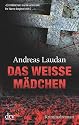 Das weiße Mädchen: Kriminalroman