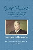 Jurist Prudent -- The Judicial Opinions Of Lawrence L. Koontz, Jr., Volume 2