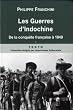 Les Guerres d'Indochine : Tome 1 : De la conqu�te fran�aise � 1949