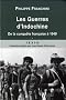 Les Guerres d'Indochine : Tome 1 : De la conqu�te fran�aise � 1949