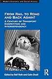From rail to road and back again? : a century of transport competition and interdependency