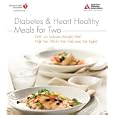 Diabetes and Heart Healthy Meals for Two by American Diabetes Association and American Heart Association