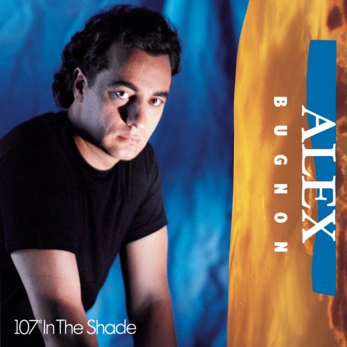 Alex Bugnon - 107 Degrees in the Shade - Zortam Music