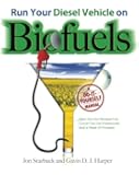 Run Your Diesel Vehicle on Biofuels: A Do-It-Yourself Manual