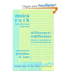 Difference/Indifference: Musings on Postmodernism, Marcel Duchamp and John Cage