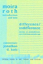 Difference / Indifference: Musings on Postmodernism, Marcel Duchamp and John Cage (Critical Voices in Art, Theory and Culture)