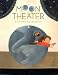 Moon Theater (Hardcover) by Etienne Delessert