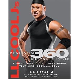Click here to buy LL Cool J's Platinum 360 Diet and Lifestyle: A Full-Circle Guide to Developing... by LL COOL J, Dave Honig, Chris Palmer, and Jim Stoppani.