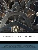 Bibliotheca Sacra, Volume 11