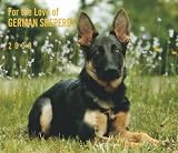 German Shepherds, For the Love of 2009 Deluxe Wall Calendar