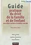 Guide pratique du droit de la famille et de l'enfant en action sociale et m�dico-sociale
