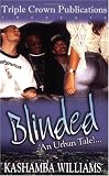 Blinded: An Urban Tale!... (Triple Crown Publications Presents)
