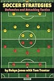 Soccer Strategies: Defensive and Attacking Tactics