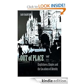 Out of Place: Englishness, Empire, and the Locations of Identity