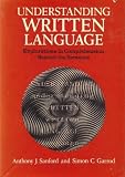 Understanding written language : explorations in comprehension beyond the sentence