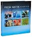 Books : Fresh Water the Essence of Life (Cemex Conservation Book Series)