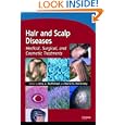 Hair and Scalp Diseases: Medical, Surgical, and Cosmetic Treatments (Basic and Clinical... by Amy J. McMichael and Maria K. Hordinsky