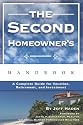 Second Homeowner's Handbook: A Complete Guide for Vacation, Retirement and Investment