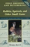 Field Dressing and Butchering Rabbits, Squirrels, and Other Small Game